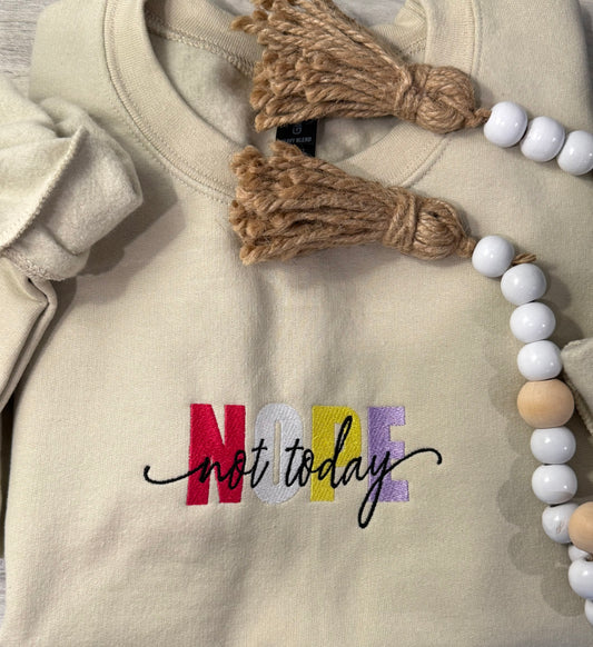 Embroidered NOPE not today crewneck